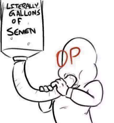 Literally gallong of semen.png